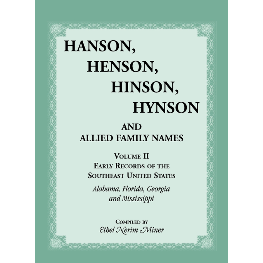 Hanson, Henson, Hinson, Hynson and Allied Family Names: Volume II: Early Records of the United States: Southeast