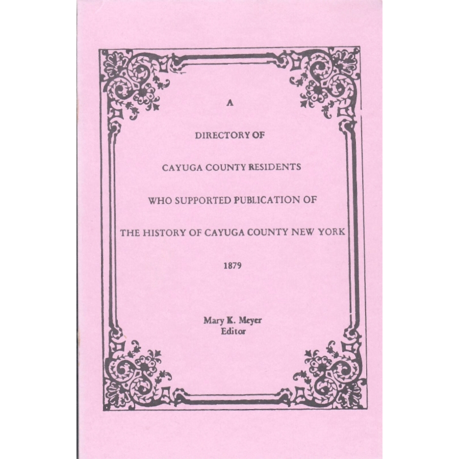 A Directory of Cayuga County Residents Who Supported Publication of the History of Cayuga County, New York