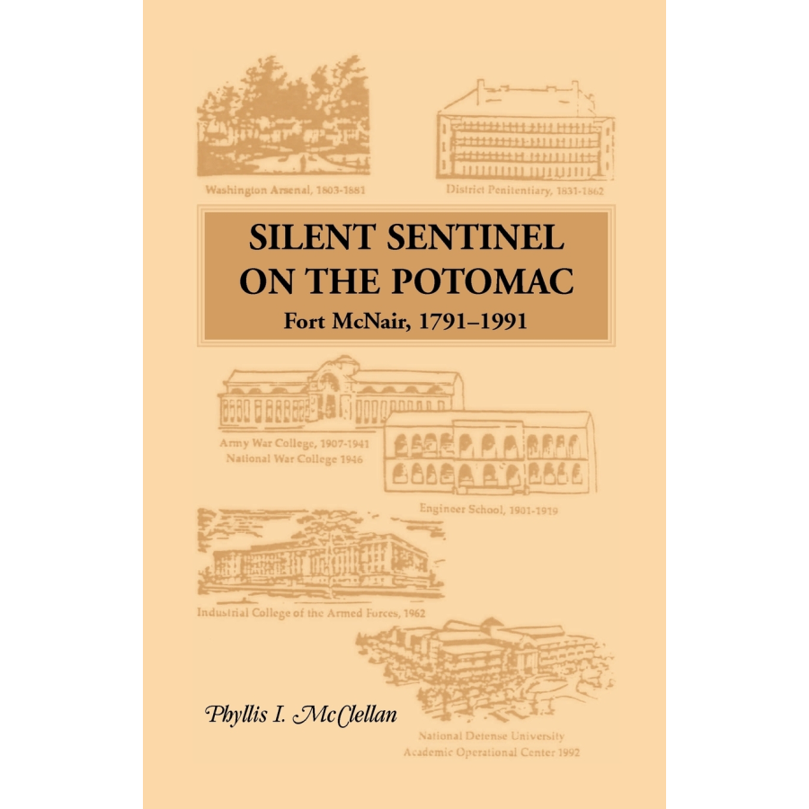 Silent Sentinel on the Potomac: Fort McNair, 1791-1991