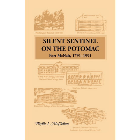 Silent Sentinel on the Potomac: Fort McNair, 1791-1991