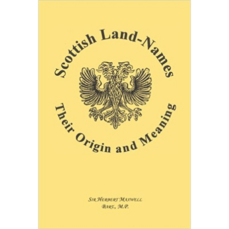 Scottish Land-Names: Their Origin and Meaning