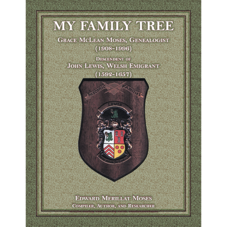 My Family Tree: Grace McLean Moses, Genealogist (1908-1996), Descendant of John Lewis, Welsh Emigrant (1592-1657)