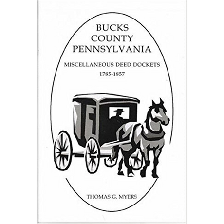 Bucks County, Pennsylvania Miscellaneous Deed Dockets 1785-1857