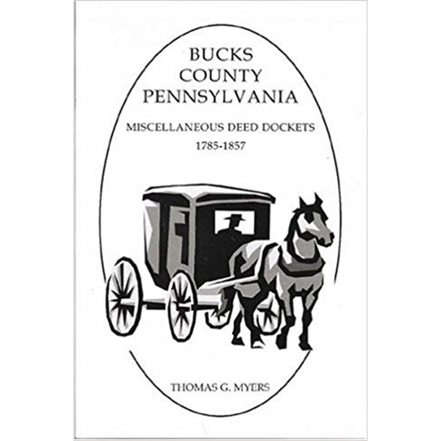 Bucks County, Pennsylvania Miscellaneous Deed Dockets 1785-1857