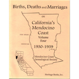 Births, Deaths and Marriages on California's Mendocino Coast, Volume 4, 1930-1939