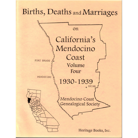 Births, Deaths and Marriages on California's Mendocino Coast, Volume 4, 1930-1939