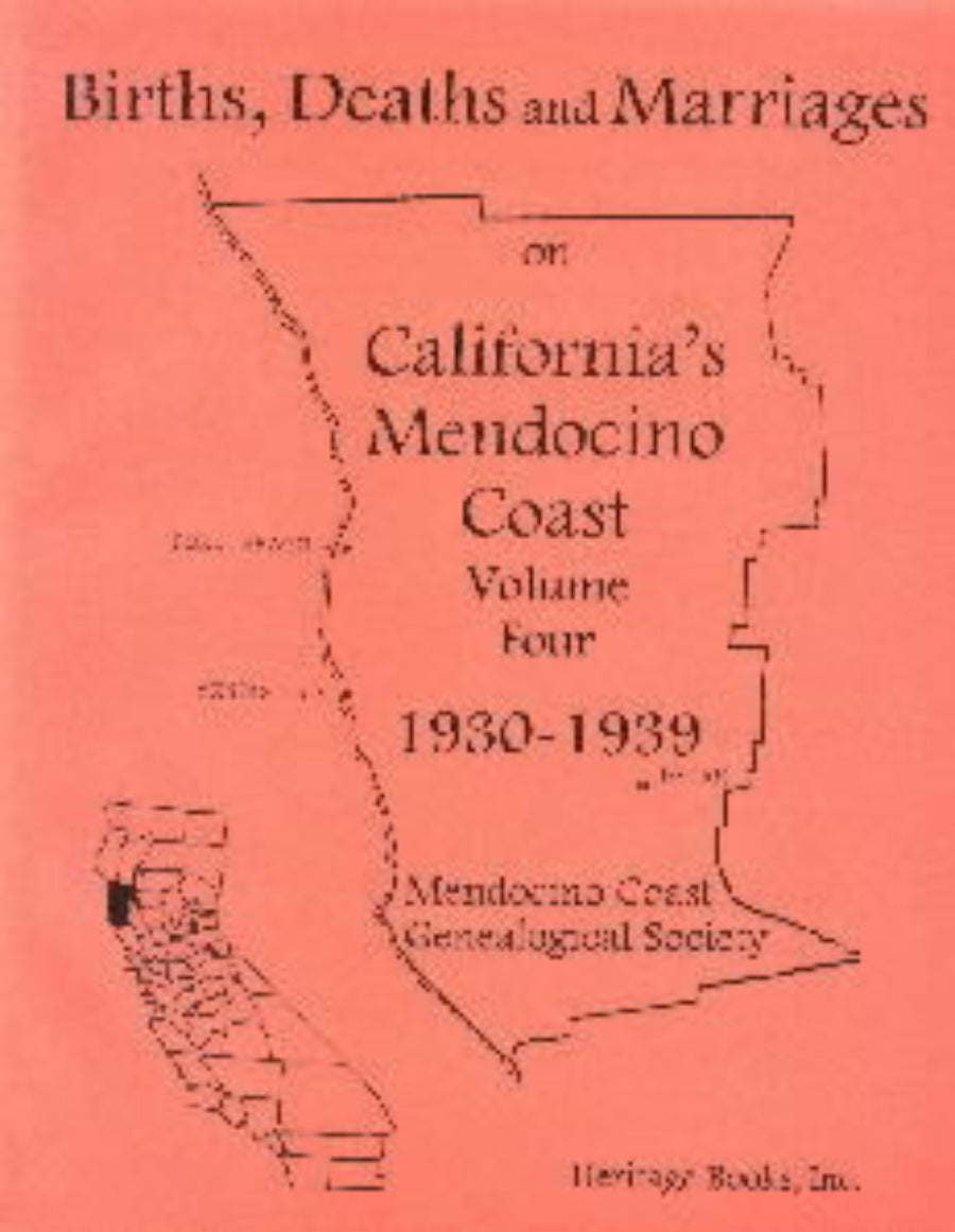 Births, Deaths and Marriages on California's Mendocino Coast, Volume 4, 1930-1939
