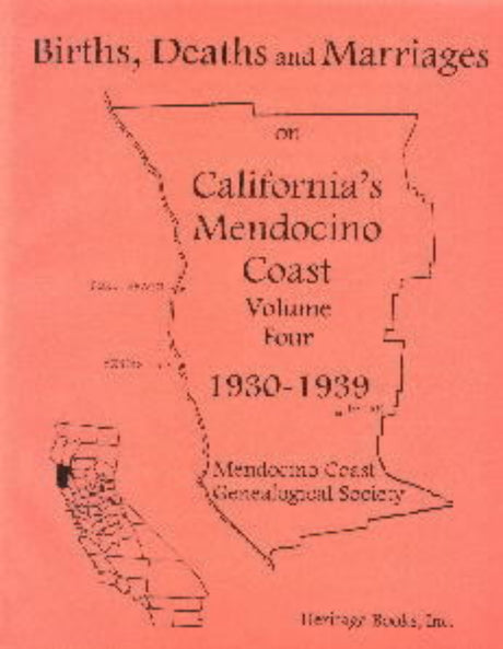 Births, Deaths and Marriages on California's Mendocino Coast, Volume 4, 1930-1939
