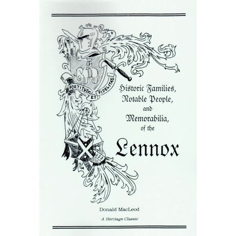 Historic Families, Notable People, and Memorabilia, of the Lennox [Scotland]