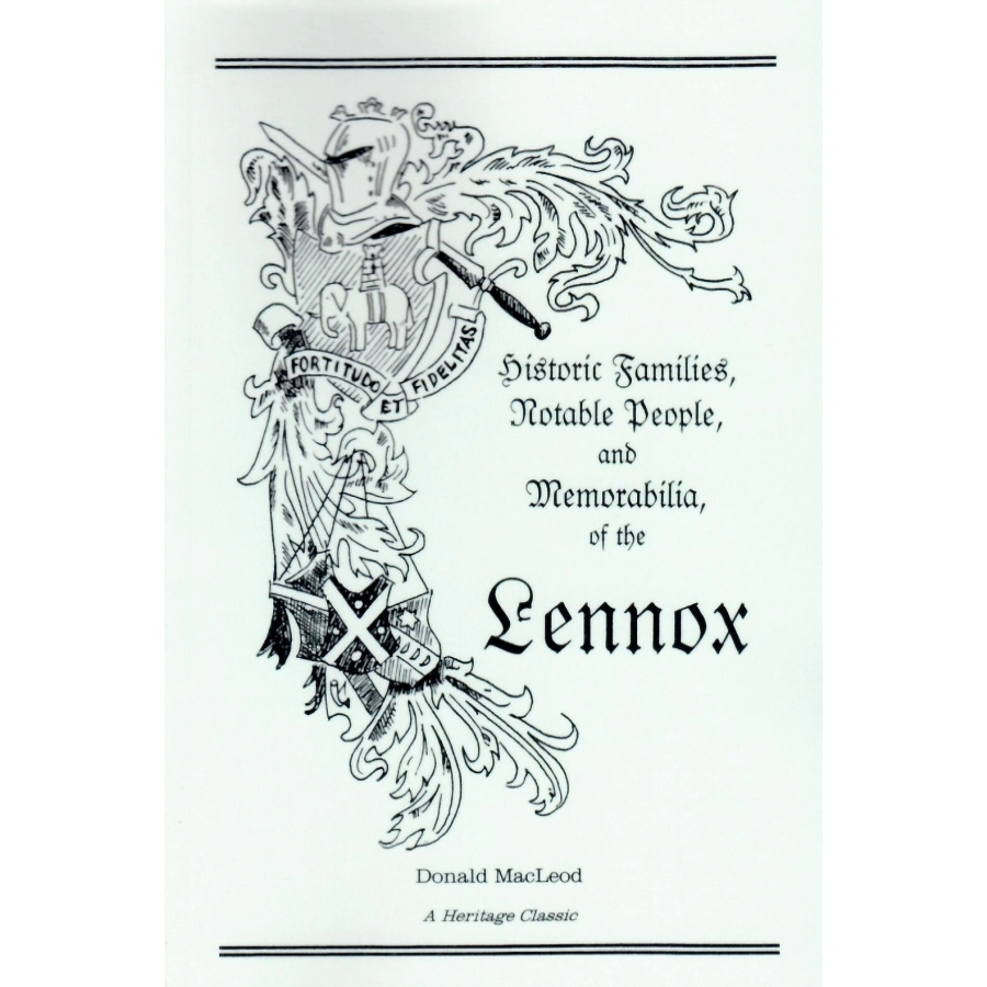 Historic Families, Notable People, and Memorabilia, of the Lennox [Scotland]