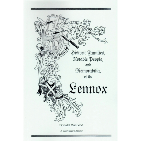 Historic Families, Notable People, and Memorabilia, of the Lennox [Scotland]