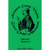 Accomack County, Virginia Court Order Abstracts, Volume 8: 1690-1697