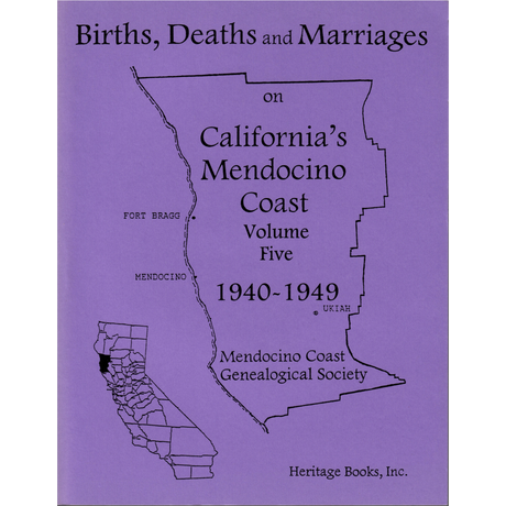 Births, Deaths and Marriages on California's Mendocino Coast, Volume 5, 1940-1949