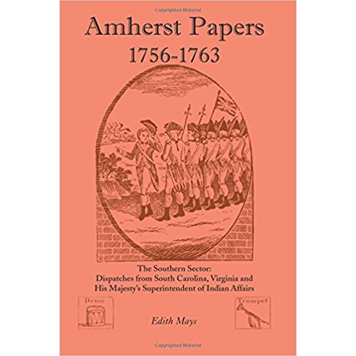 Amherst Papers, 1756-1763, The Southern Sector: Dispatches from South Carolina, Virginia and His Majesty's Superintendent of Indian Affairs