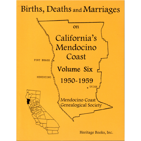 Births, Deaths and Marriages on California's Mendocino Coast, Volume 6, 1950-1959