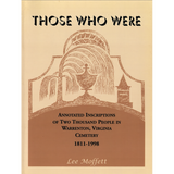 Those Who Were: Annotated Inscriptions of Two Thousand People in Warrenton, Virginia Cemetery, 1811-1998