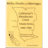 Births, Deaths and Marriages on California's Mendocino Coast, Volume 7, 1960-1969