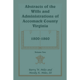 Abstracts of the Wills and Administrations of Accomack County, Virginia, 1800-1860 volume 2