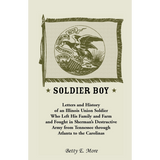 Soldier Boy: Letters and History of an Illinois Union Soldier