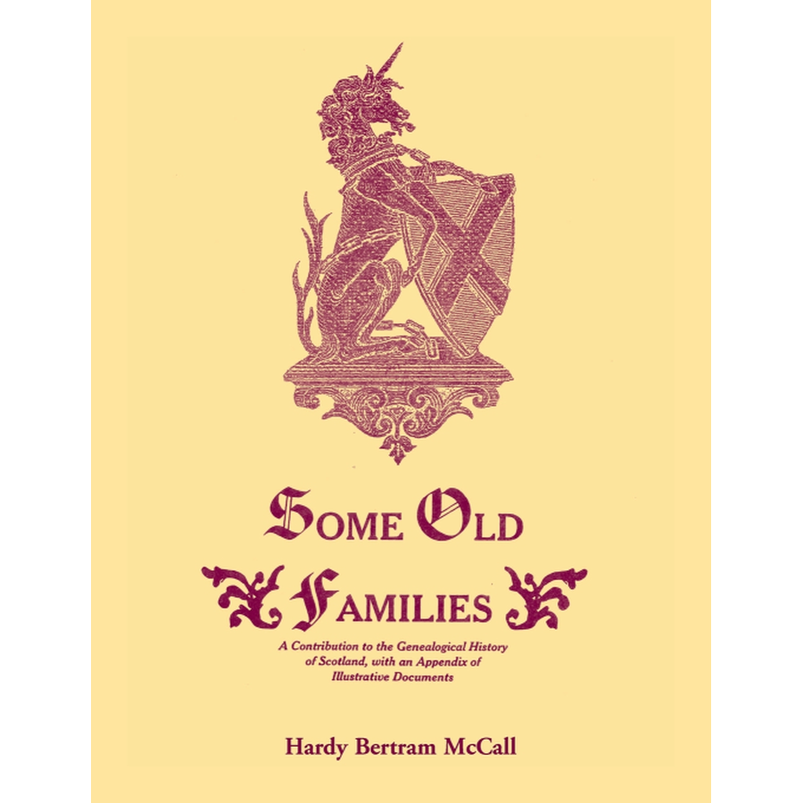 Some Old Families: A Contribution to the Genealogical History of Scotland, with an Appendix of Illustrative Documents