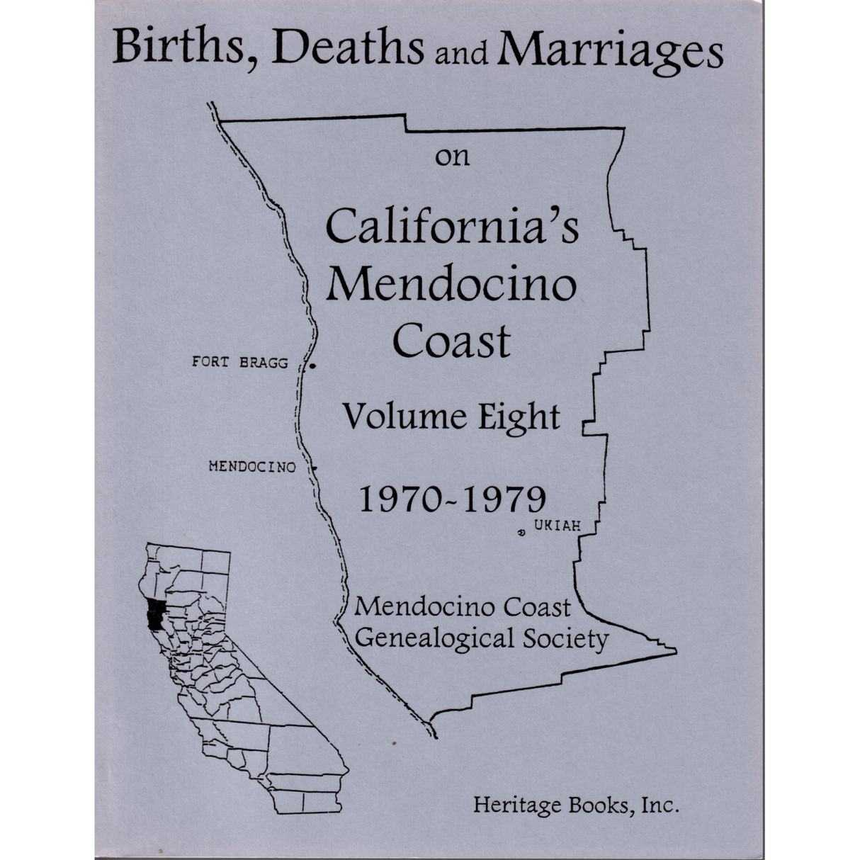 Births, Deaths and Marriages on California's Mendocino Coast, Volume 8, 1970-1979