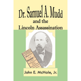 Dr. Samuel A. Mudd and the Lincoln Assassination