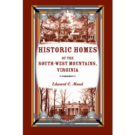 Historic Homes of the South-West Mountains, Virginia