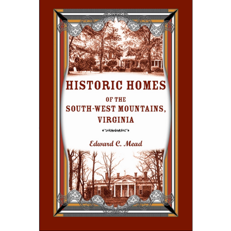 Historic Homes of the South-West Mountains, Virginia