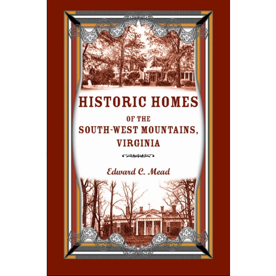 Historic Homes of the South-West Mountains, Virginia