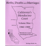 Births, Deaths and Marriages on California's Mendocino Coast, Volume 9, 1980-1989