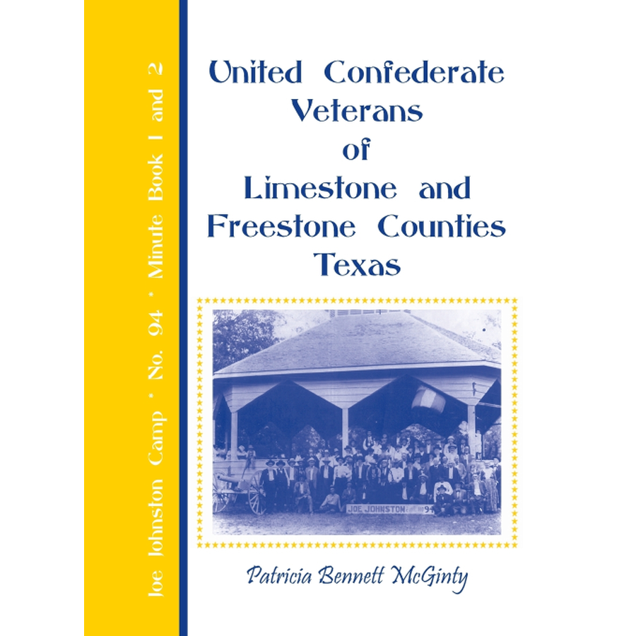 United Confederate Veterans of Limestone and Freestone Counties, Texas, Joe Johnston Camp, No. 94, Minute Book 1 and 2