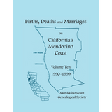 Births, Deaths and Marriages on California's Mendocino Coast, Volume 10, 1990-1999