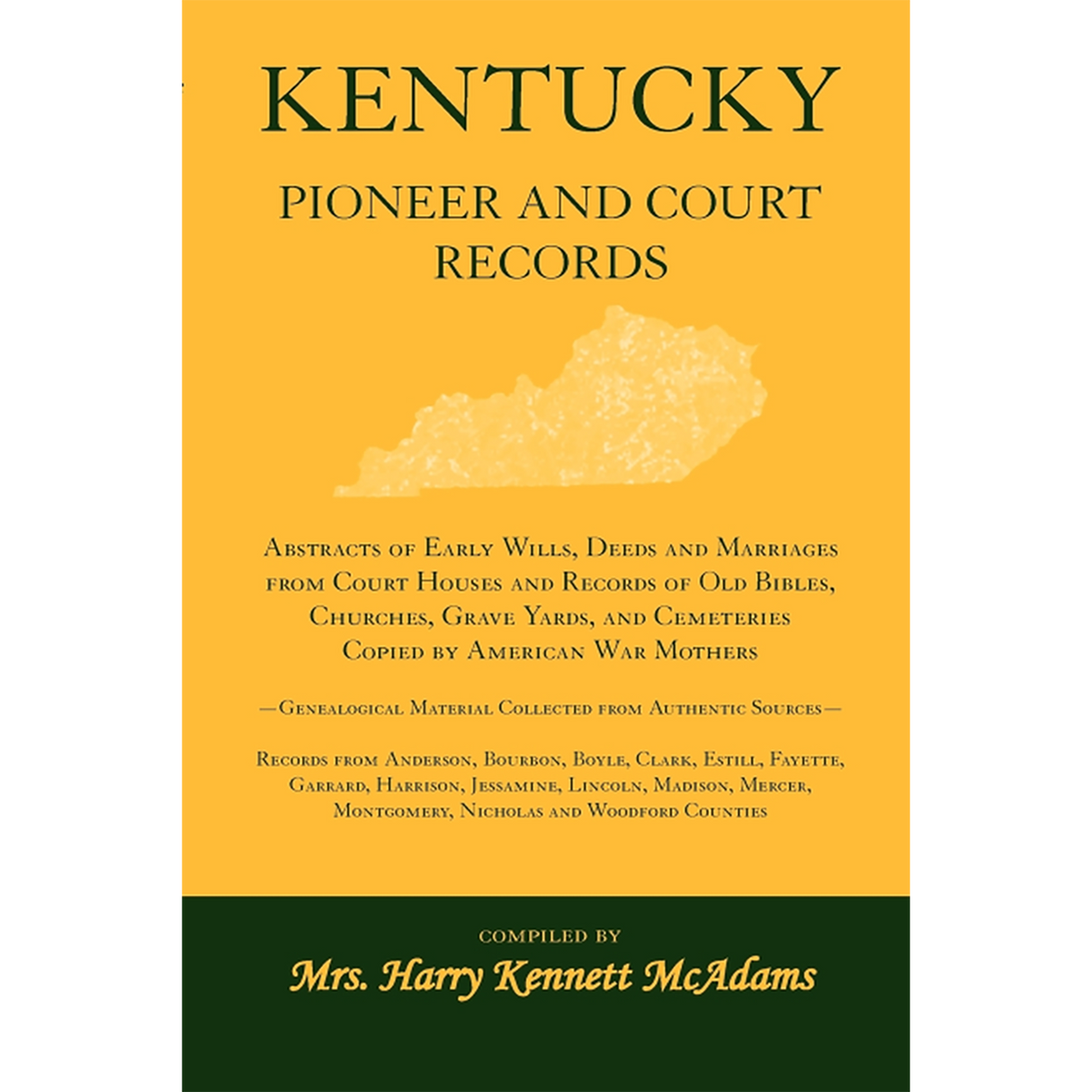 Kentucky Pioneer and Court Records: Abstracts of Early Wills, Deeds and Marriages From Court Houses