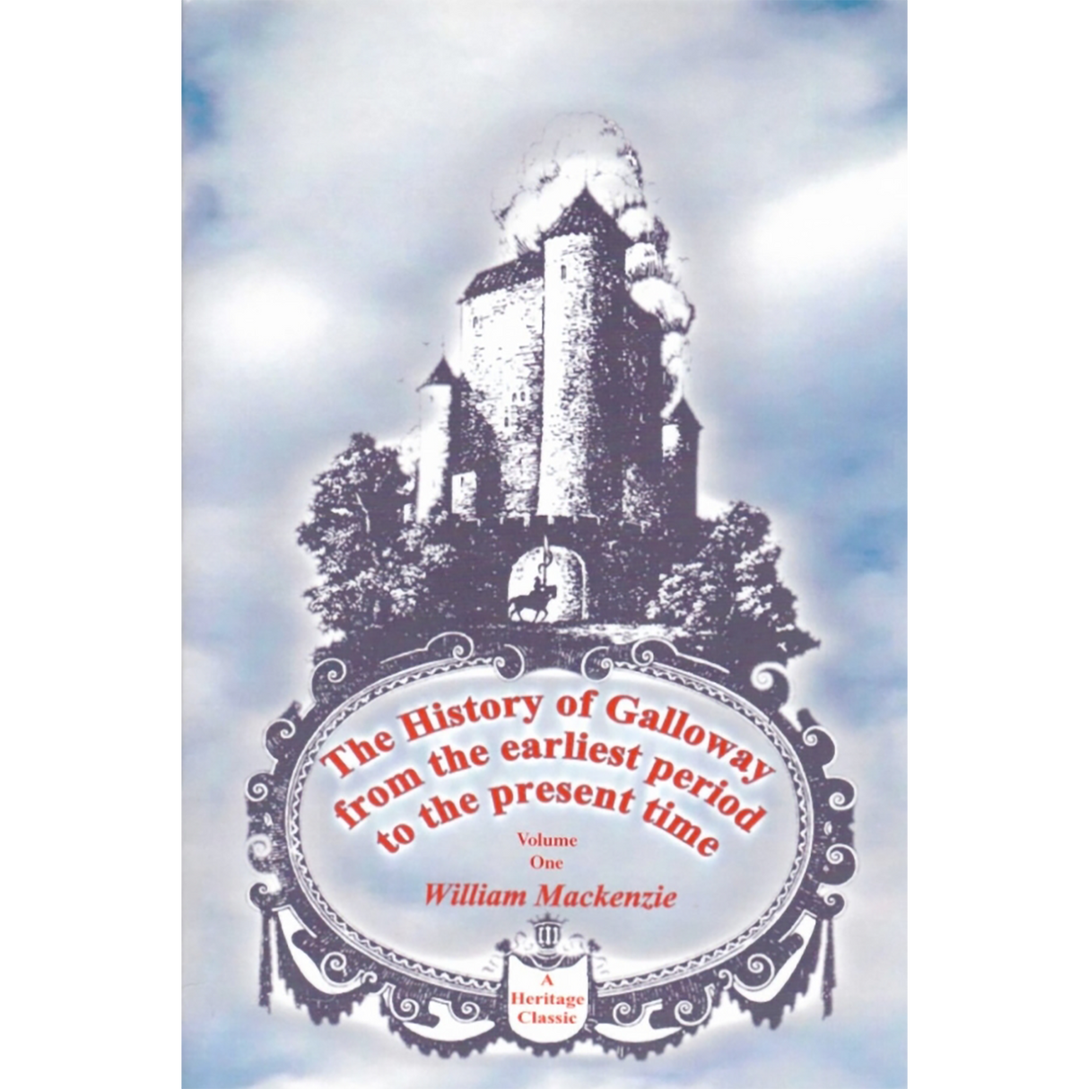 The History of Galloway, from the earliest period to the present time [3 volumes]