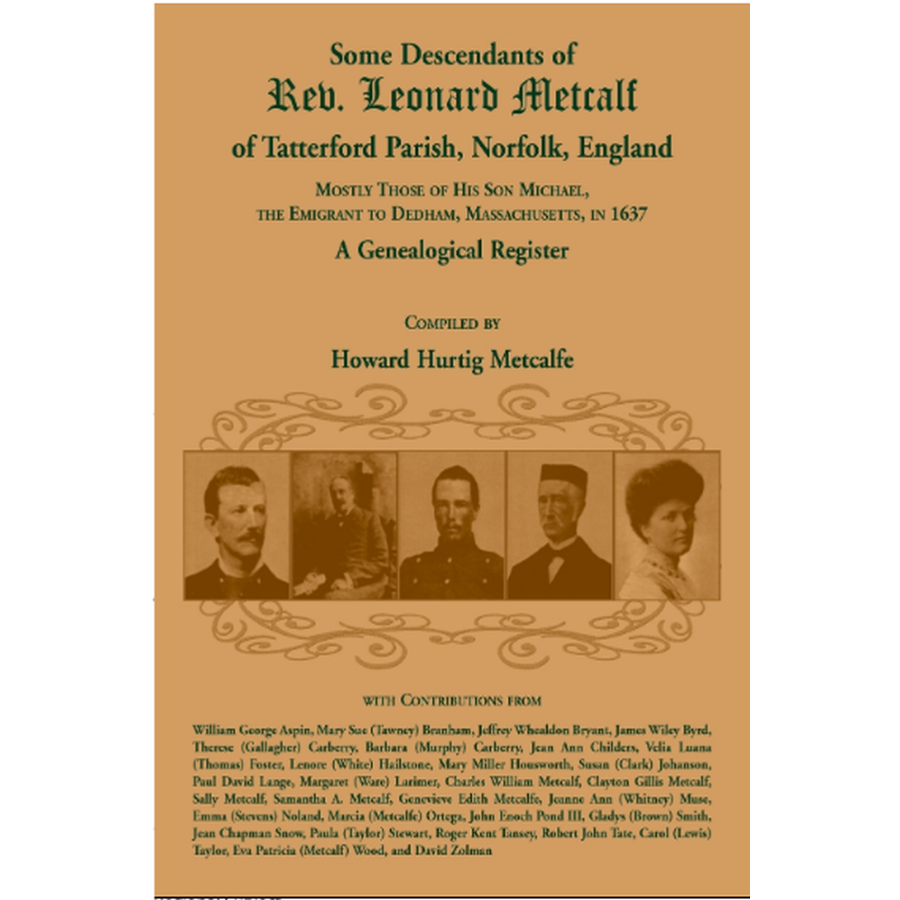 Some Descendants of Rev. Leonard Metcalf of Tatterford Parish, Norfolk, England