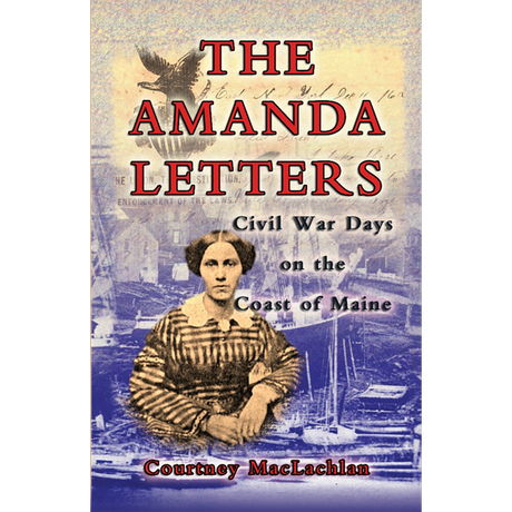 The Amanda Letters: Civil War Days on the Coast of Maine
