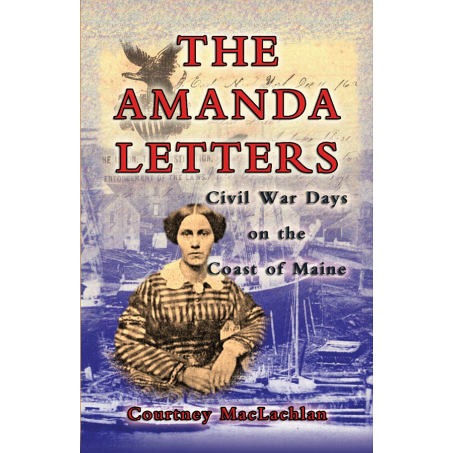 The Amanda Letters: Civil War Days on the Coast of Maine