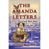 The Amanda Letters: Civil War Days on the Coast of Maine