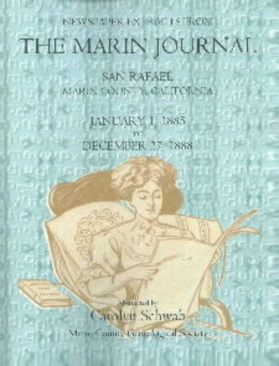 Newspaper Extracts from the Marin Journal, San Rafael, Marin County, California, January 1, 1885 to December 27, 1888