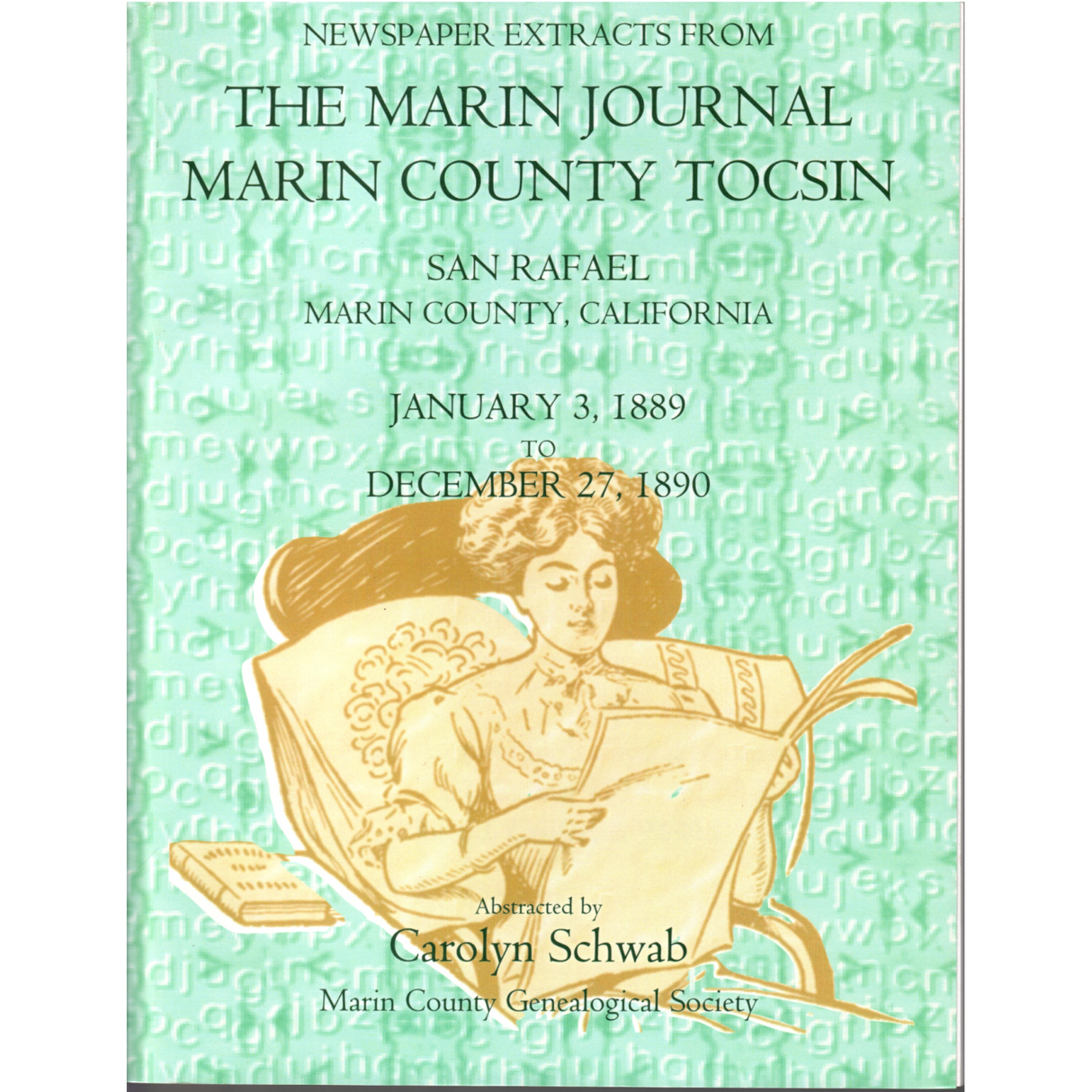 Newspaper Extracts from The Marin Journal, Marin County Tocsin, San Rafael, Marin County, California, January 3, 1889 to December 27, 1890