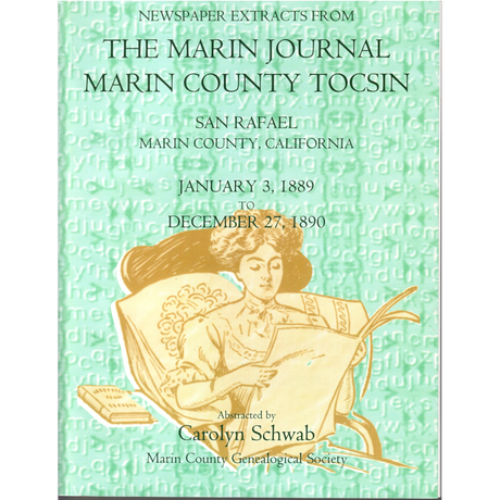 Newspaper Extracts from The Marin Journal, Marin County Tocsin, San Rafael, Marin County, California, January 3, 1889 to December 27, 1890