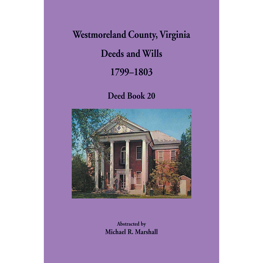 Westmoreland County, Virginia Deeds and Wills, Deed Book 20, 1799–1803