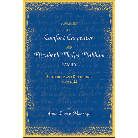 Supplement to the Comfort Carpenter and Elizabeth Phelps Pinkham Family: Antecedents and Descendants since 1644