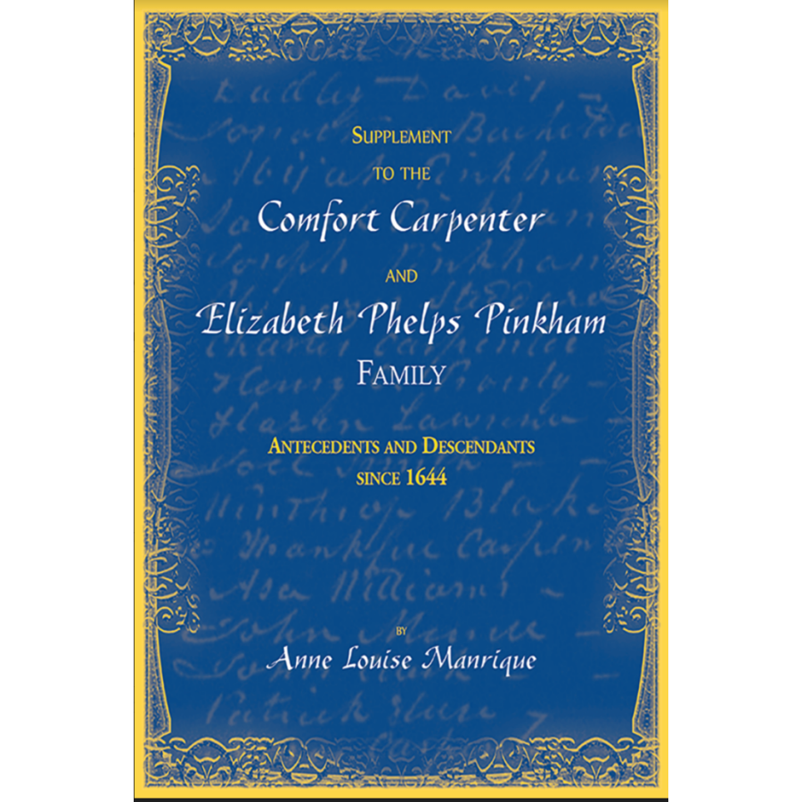 Supplement to the Comfort Carpenter and Elizabeth Phelps Pinkham Family: Antecedents and Descendants since 1644