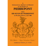 A Genealogical Abstract of Descent of the Family of Pierrepont