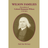 Wilson Families: Descendants of Colonel Benjamin Wilson, 1733-1814