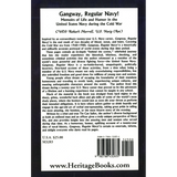 Gangway Regular Navy! Memoirs of Life and Humor in the United States Navy during the Cold War back cover