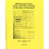 1890 Special Census of the Civil War Veterans of the State of Maryland, Volume V, Baltimore City, Part I