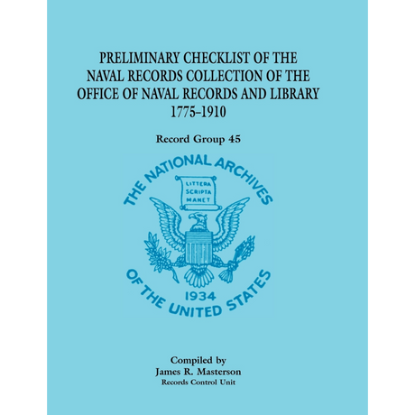 Preliminary Checklist of the Naval Records Collection of The Office of Naval Records and Library 1775-1910: Record Group 45
