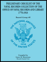 Record Group 45: Preliminary Checklist of the Naval Records Collection of The Office of Naval Records and Library 1775-1910